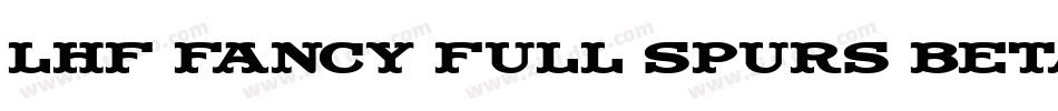 LHF Fancy Full Spurs BETA字体转换